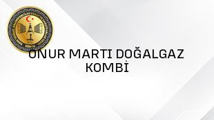 ONUR MARTI DOĞALGAZ KOMBİ